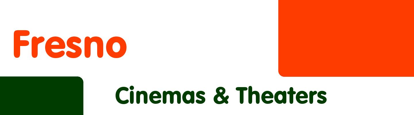 Best cinemas & theaters in Fresno - Rating & Reviews
